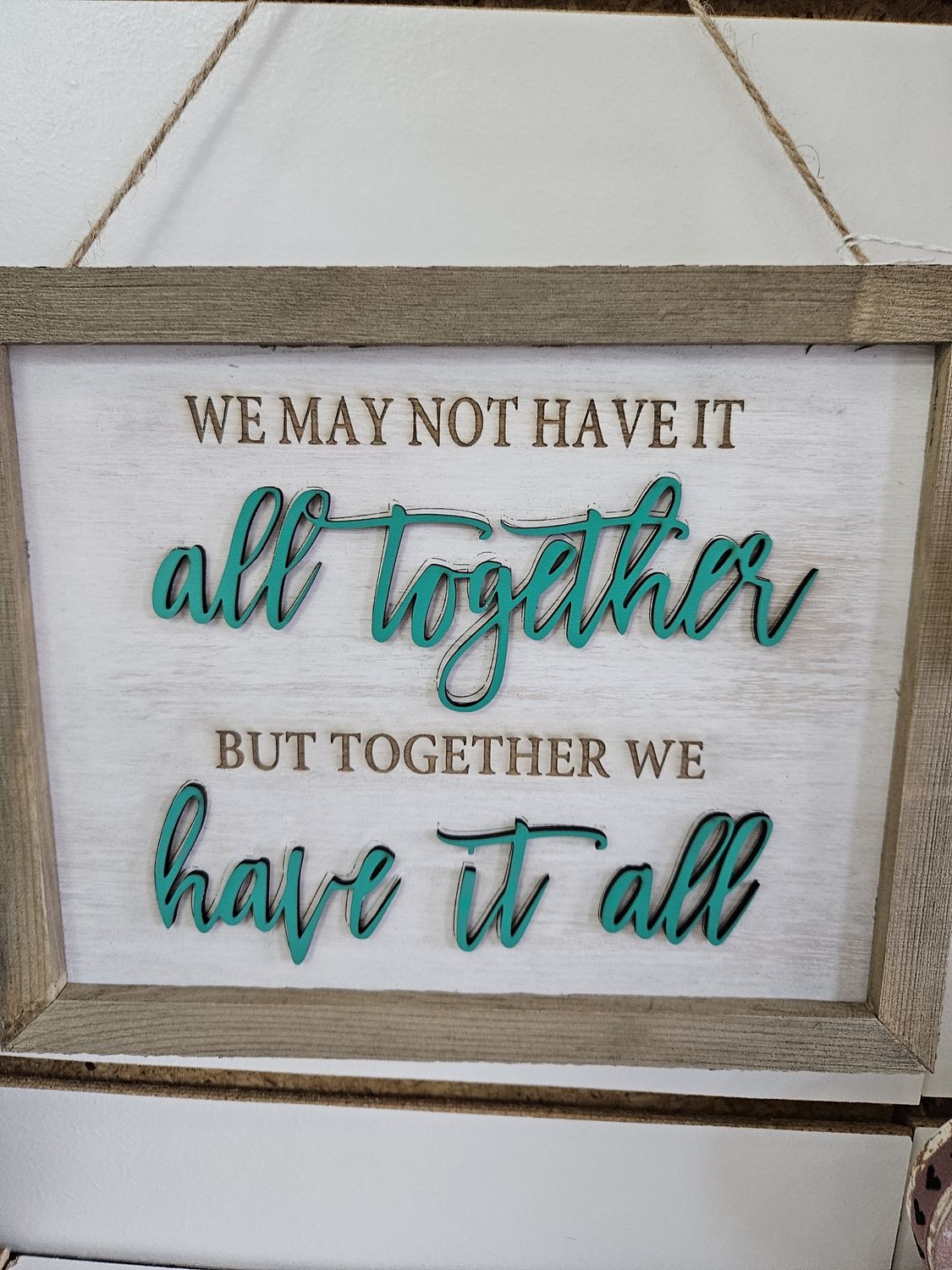 All together have it all wall sign