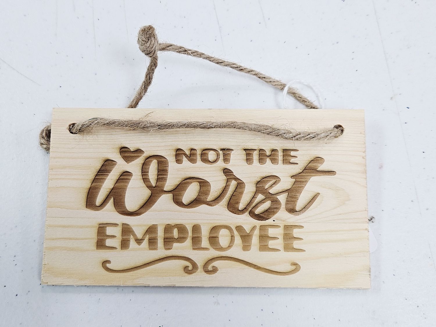 Not the Worst Employee small engraved sign