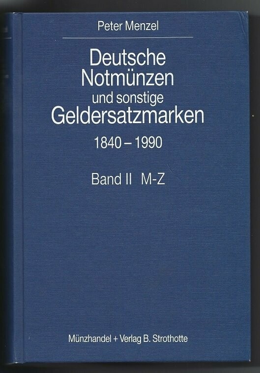 World; Peter Menzel, "Deutsche Notmünzen und sonstige Geldersatzmarken 1840-1990, Band II; M-Z."