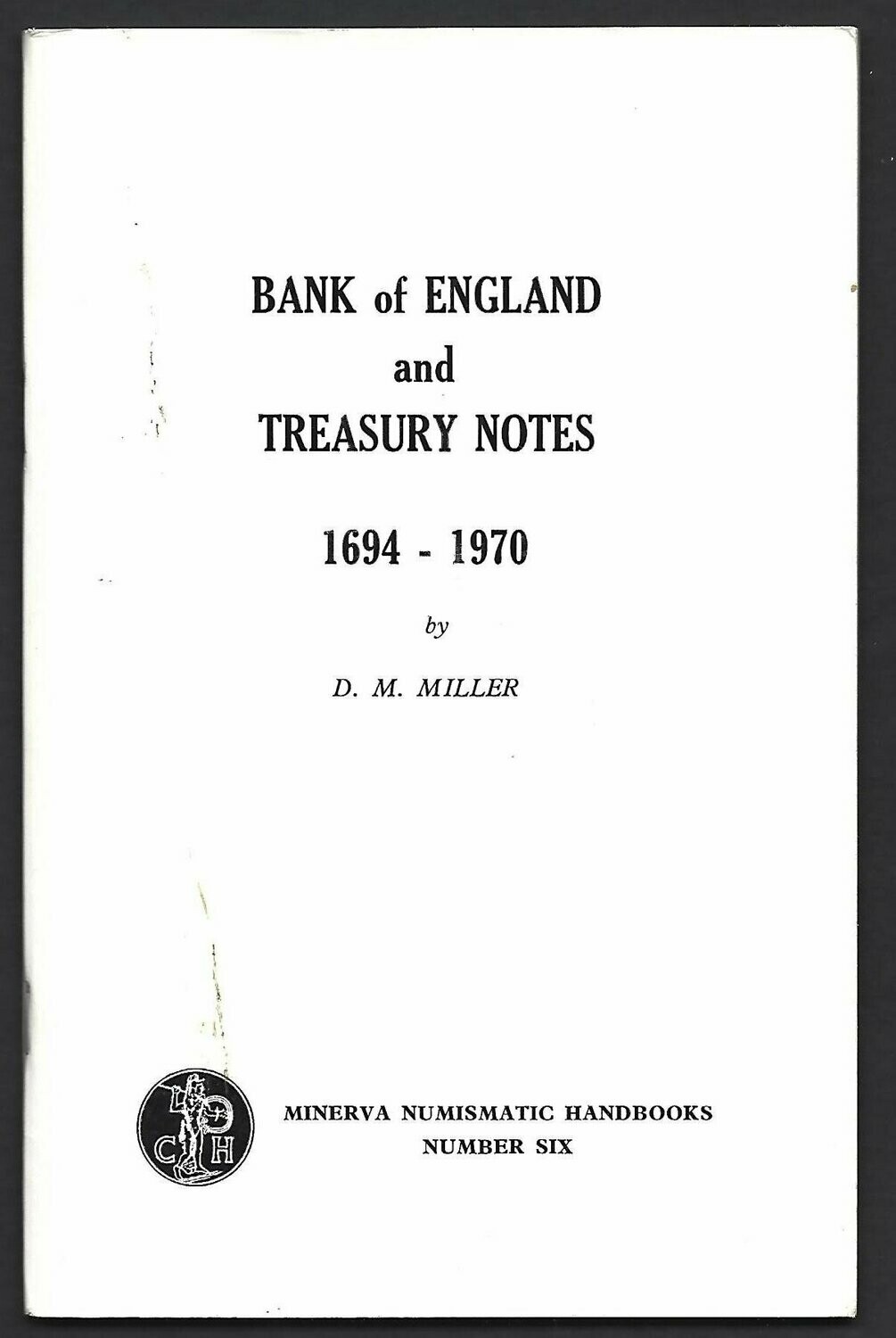 British; D.M. Miller, "Bank of England and Treasury Notes, 1694-1970."