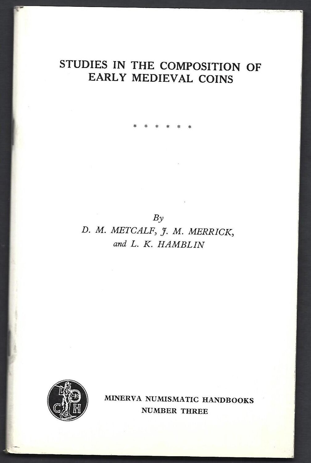 Medieval; D. M. Metcalf, et al., "Studies in the Composition of Early Medieval Coins."