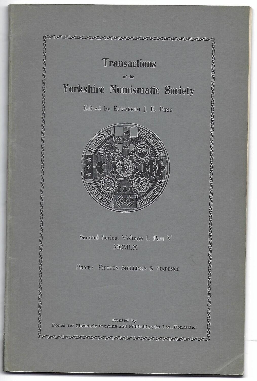Journal; Elizabeth J. E. Pirie (ed.), "Transactions of the Yorkshire Numismatic Society." 2nd series,, volume I, part V, (1960)