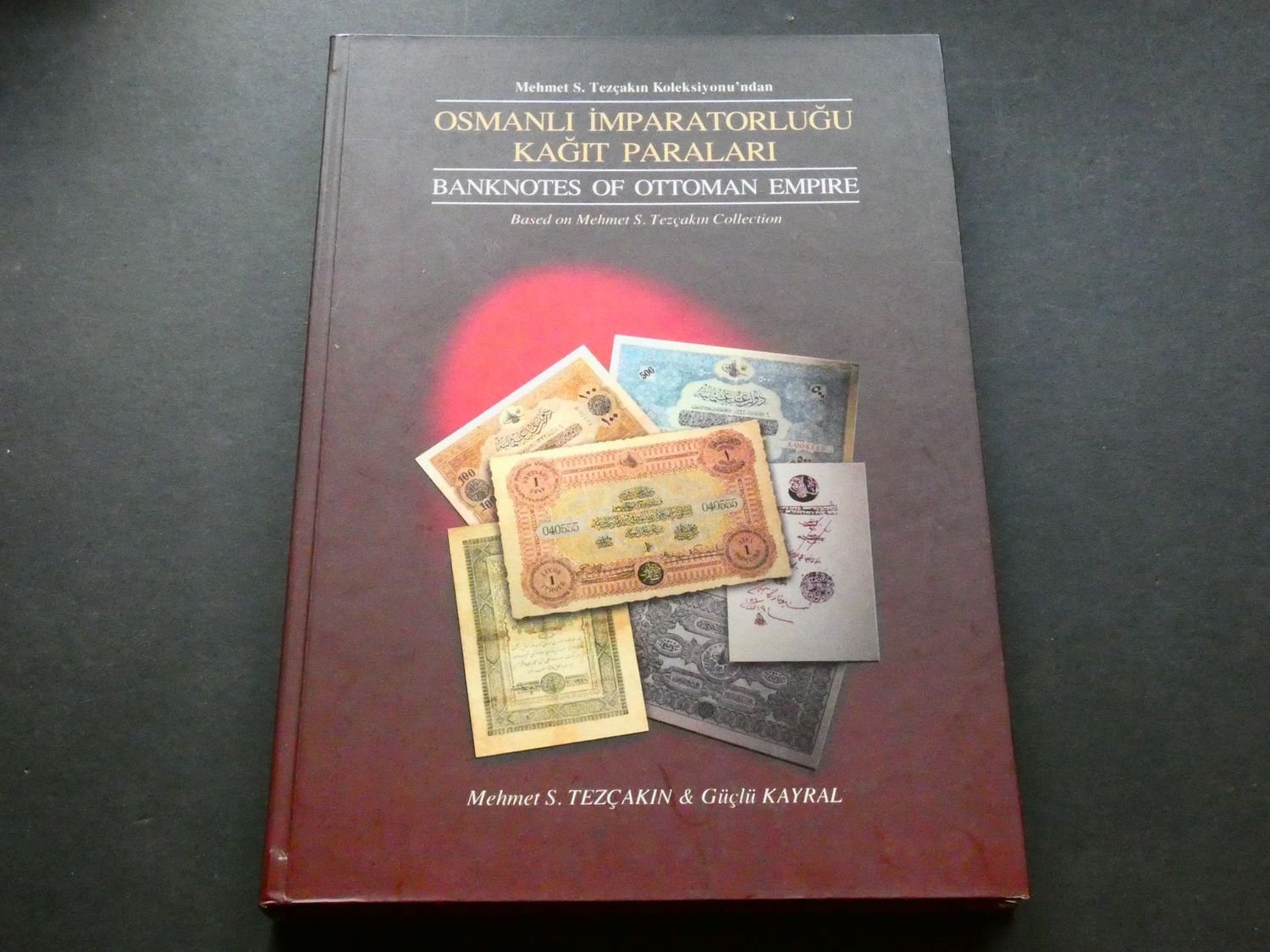Mehmet S. Tezçakin & Güçlü Kayral, BANKNOTES OF OTTOMAN EMPIRE