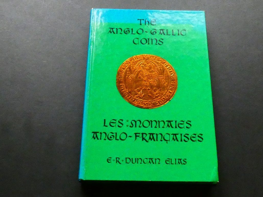 British. E.R. Duncan Elias, "The Anglo-Gallic Coins (Les Monnaies Anglo-Françaises)"