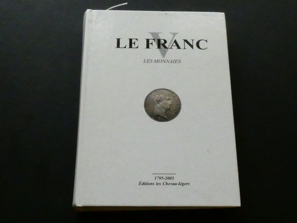 World. Cristophe Charve et al., "Le Franc V; Les Monnaies 1795-2003"