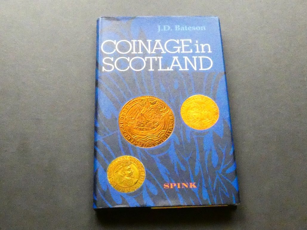 British. J.D. Bateson, "Coinage in Scotland."