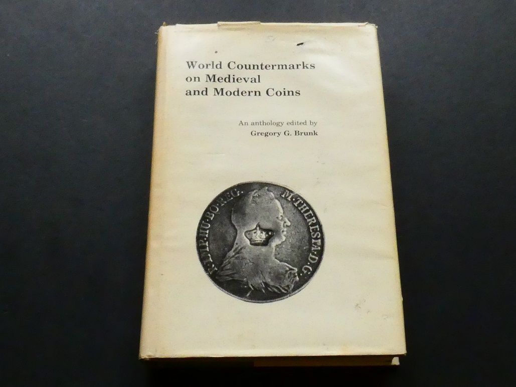 World. Gregory G. Brunk, "World Countermarks on Medieval and Modern Coins,"