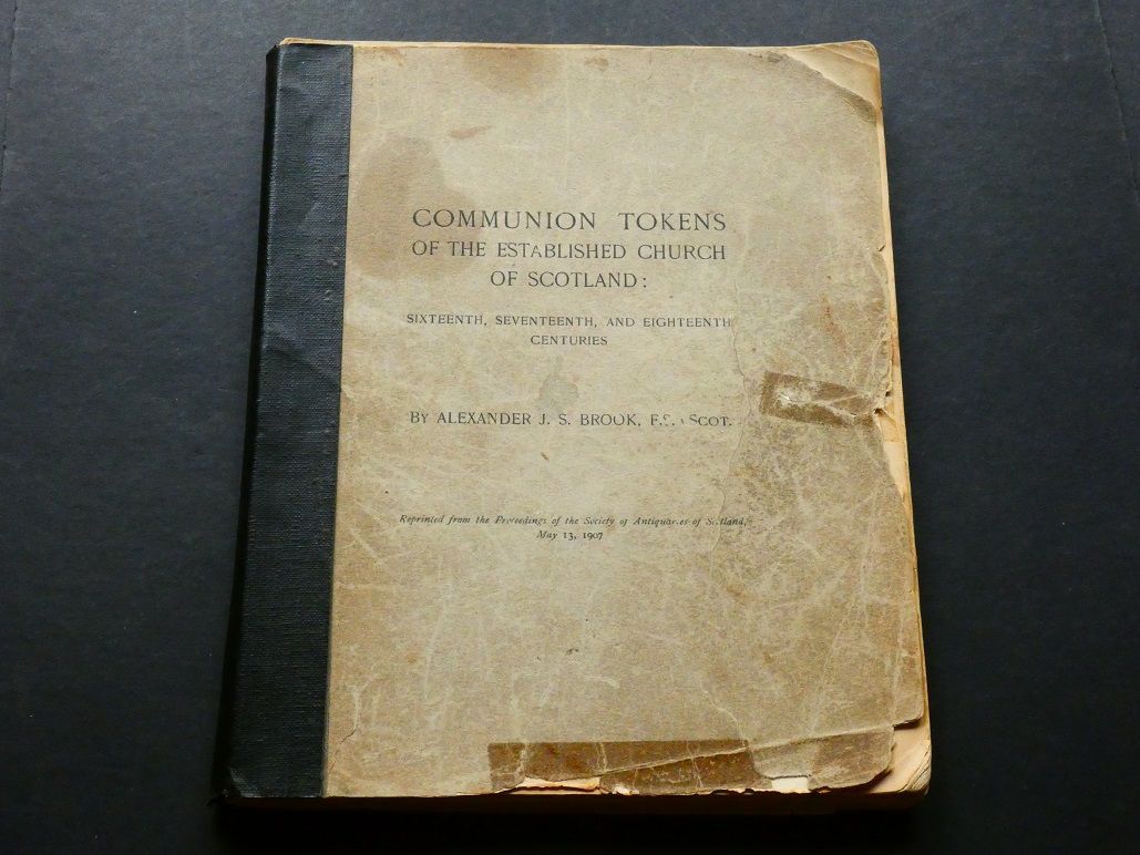 British. Alexander J.S. Brook, "Communion Tokens of the Established Church of Scotland: Sixteenth, Seventeenth, and Eighteenth Centuries."