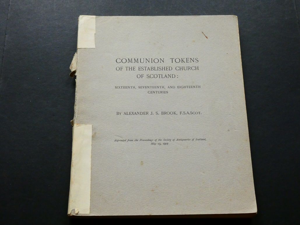 British. Alexander J.S. Brook, "Communion Tokens of the Established Church of Scotland: Sixteenth, Seventeenth, and Eighteenth Centuries."
