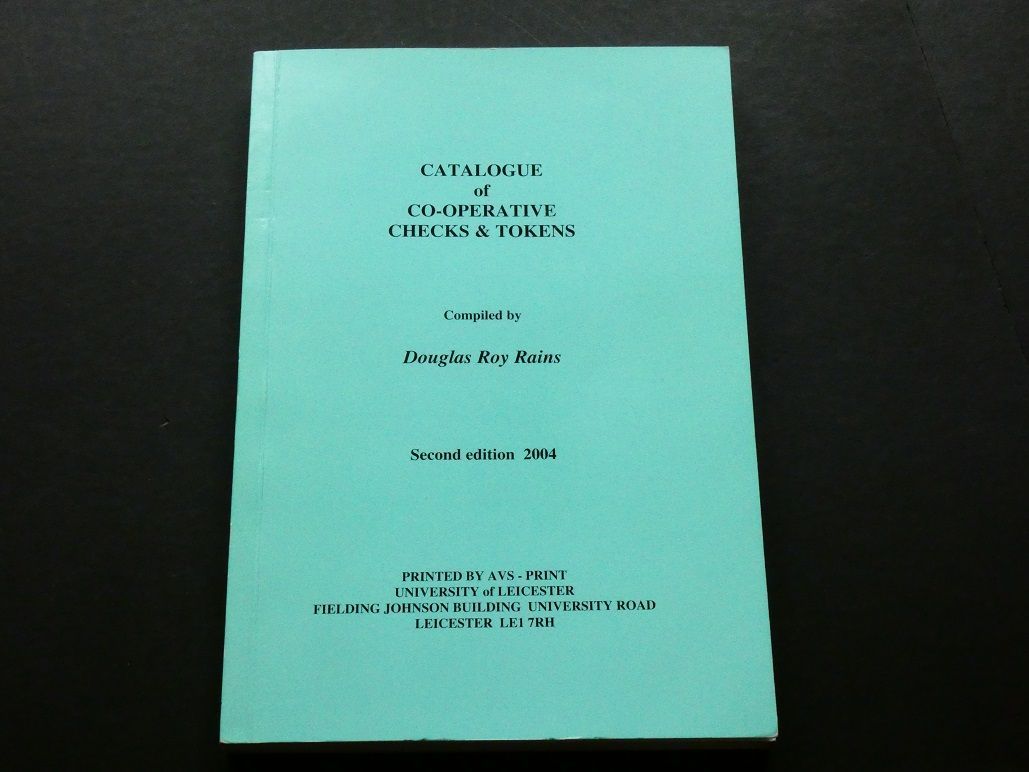 Britain. Douglas Roy Rains, "Catalogue of Co-op Checks and Tokens," 2nd edition.