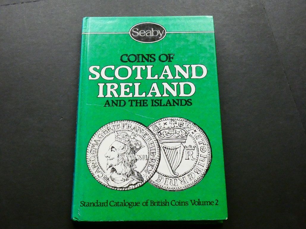 Britain. Peter Seaby and Frank Purvey, Britain. Peter Seaby and Frank Purvey, "Standard Catalogue of British Coins, Volume 2; Coins of Scotland, Ireland & the Islands (Jersey, Guernsey, Man & Lundy)"