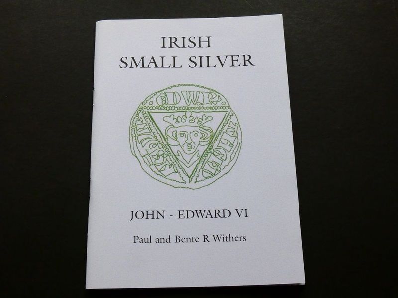 Britain. Paul and Bente R. Withers, Britain. Paul and Bente R. Withers, "Small Change VI; Irish Small Silver, Anglo-Irish Coins, John - Edward VI."