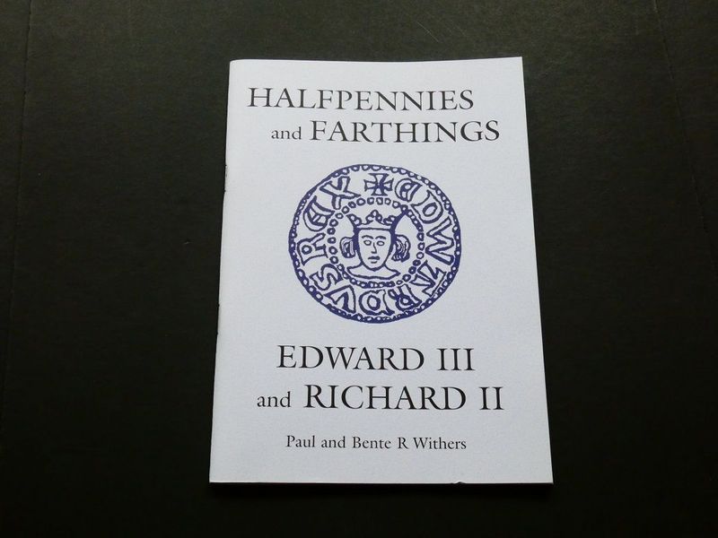 Britain. Paul and Bente R. Withers, Britain. Paul and Bente R. Withers, "Small Change II; The Halfpennies and Farthings, Edward III and Richard II."