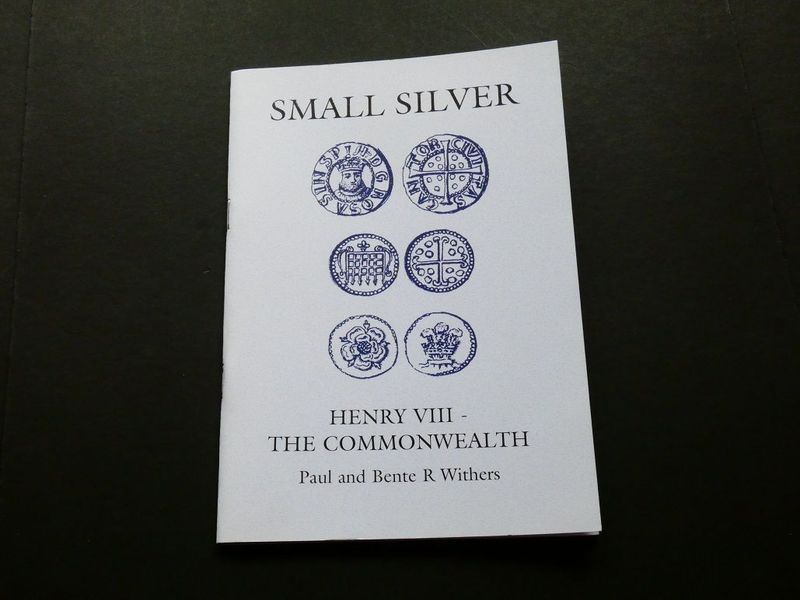 Britain. Paul and Bente R. Withers, Britain. Paul and Bente R. Withers, "Small Change V; Small Silver Henry VIII – The Commonwealth."