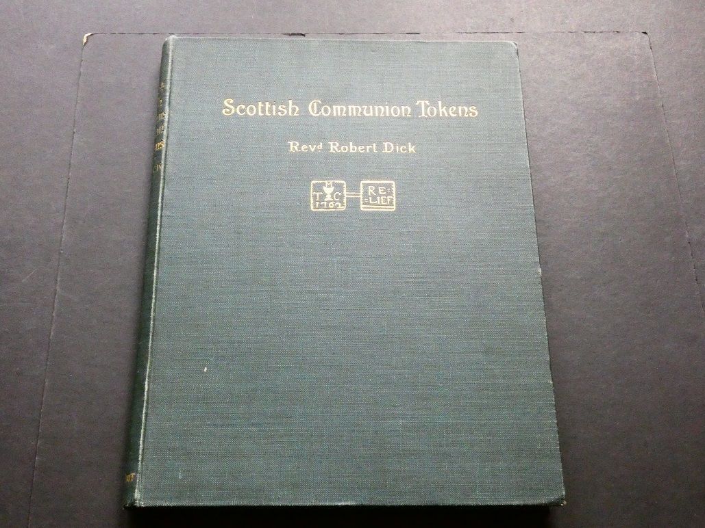 Britain. Revd. Robert Dick, Britain. Revd. Robert Dick, "Scottish Communion Tokens Other than those of the Established Church."
