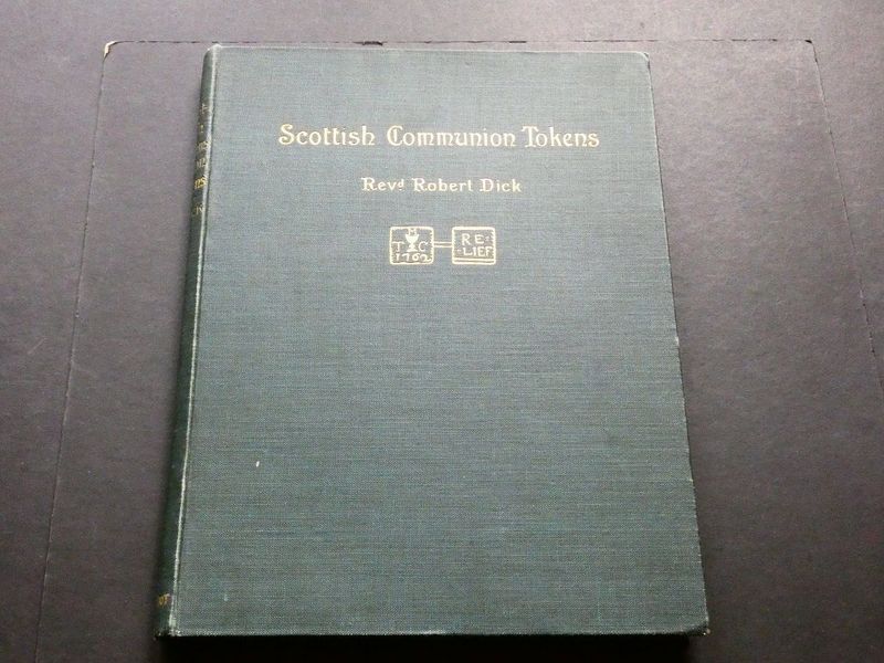 Britain. Revd. Robert Dick, "Scottish Communion Tokens Other than those of the Established Church."
