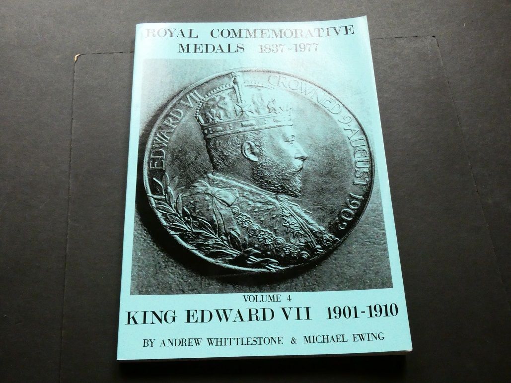 Britain. Whittlestone, Andrew Whittlestone and Michael Ewing, "Royal Commemorative Medals 1837-1977, volume 4: Edward VII 1901-1910."