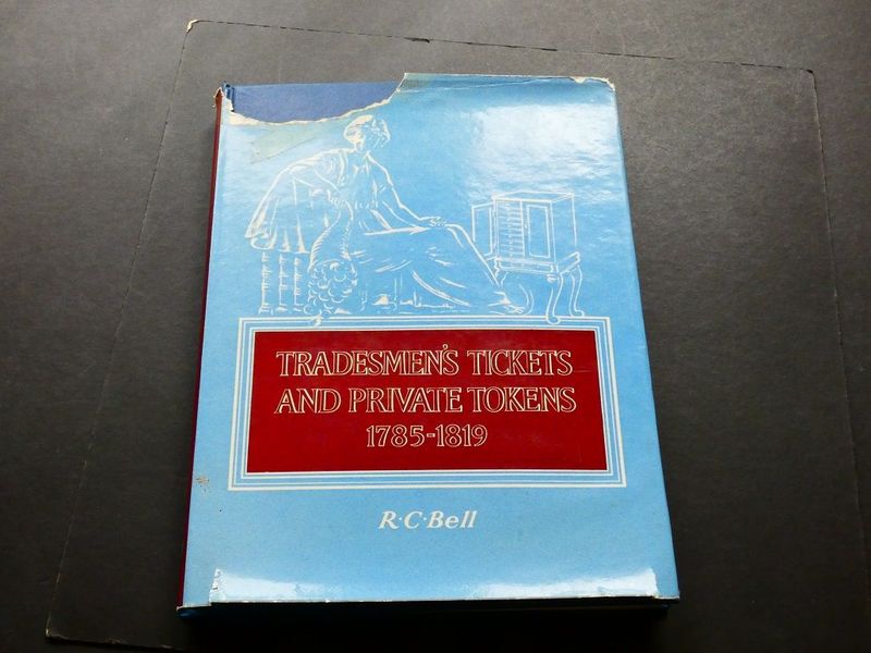 Britain. R.C. Bell, "Tradesmen's Tickets and Private Tokens 1785-1819."