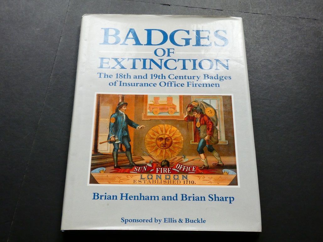 Britain. Brian Henham & Brian Sharp, Britain. Brian Henham & Brian Sharp, "Badges of Extinction: The 18th and 19th Century Badges of Insurance Office Firemen."