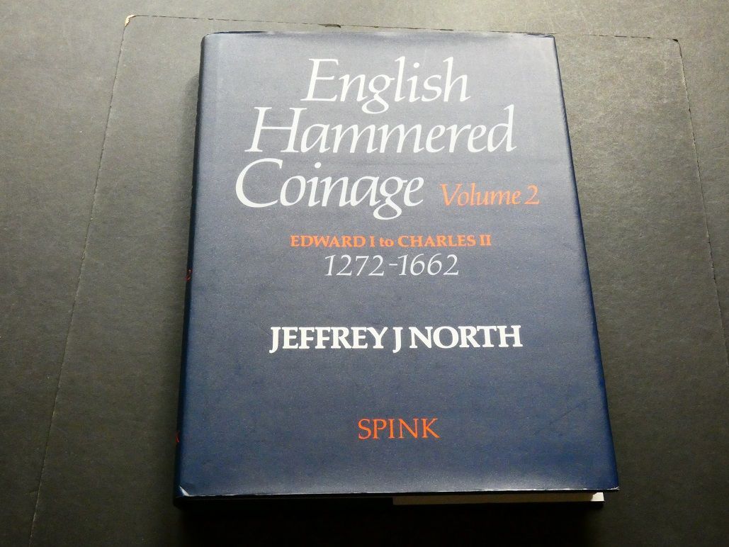 Britain. Jeffrey J. North, "English Hammered Coinage, Volume 2; Edward I to Charles II, 1272-1662."