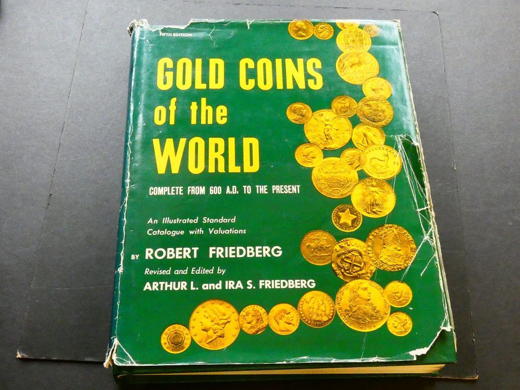 World. Robert Friedberg, World. Robert Friedberg, "Gold Coins of the World, Complete from 600 A.D. to the Present – An Illustrated Standard Catalogue with Valuations."