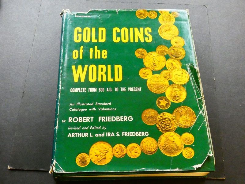 World. Robert Friedberg, World. Robert Friedberg, "Gold Coins of the World, Complete from 600 A.D. to the Present – An Illustrated Standard Catalogue with Valuations."