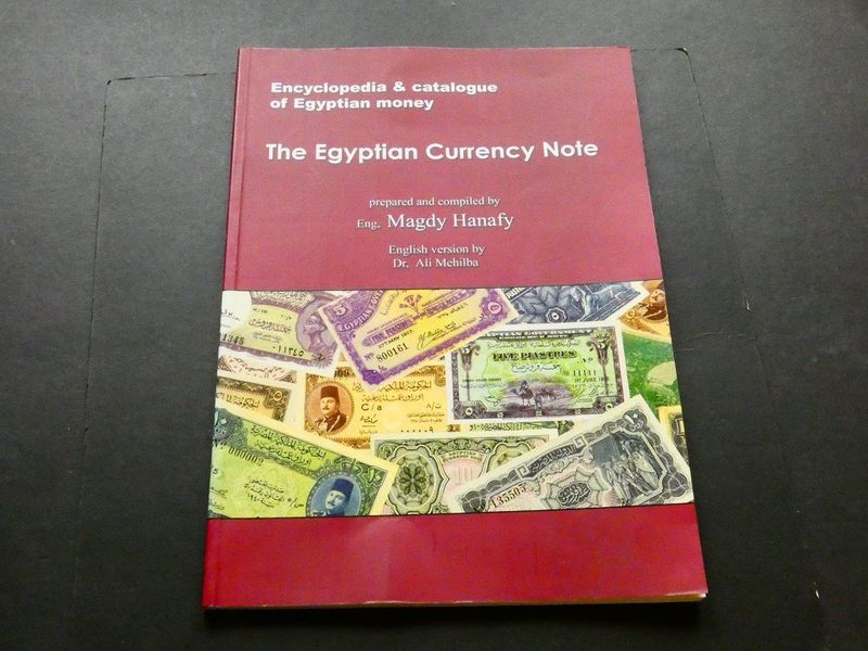 World. Magdy Hanafy and Dr. Ali Mehilba, Encyclopedia & Catalogue of Egyptian Money; The Egyptian Currency Note
