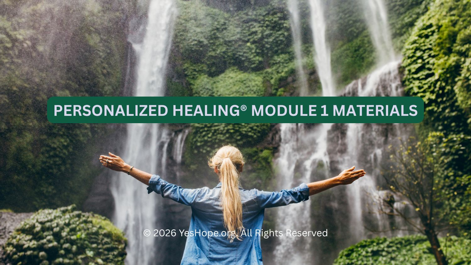 YesHope's Personalized Healing Program - Module 1 Materials and Audio
