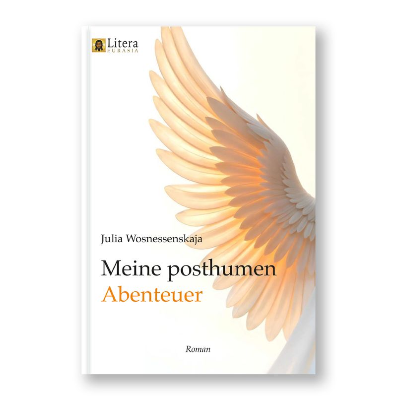 Julia Wosnessenskaja: Meine posthumen Abenteuer