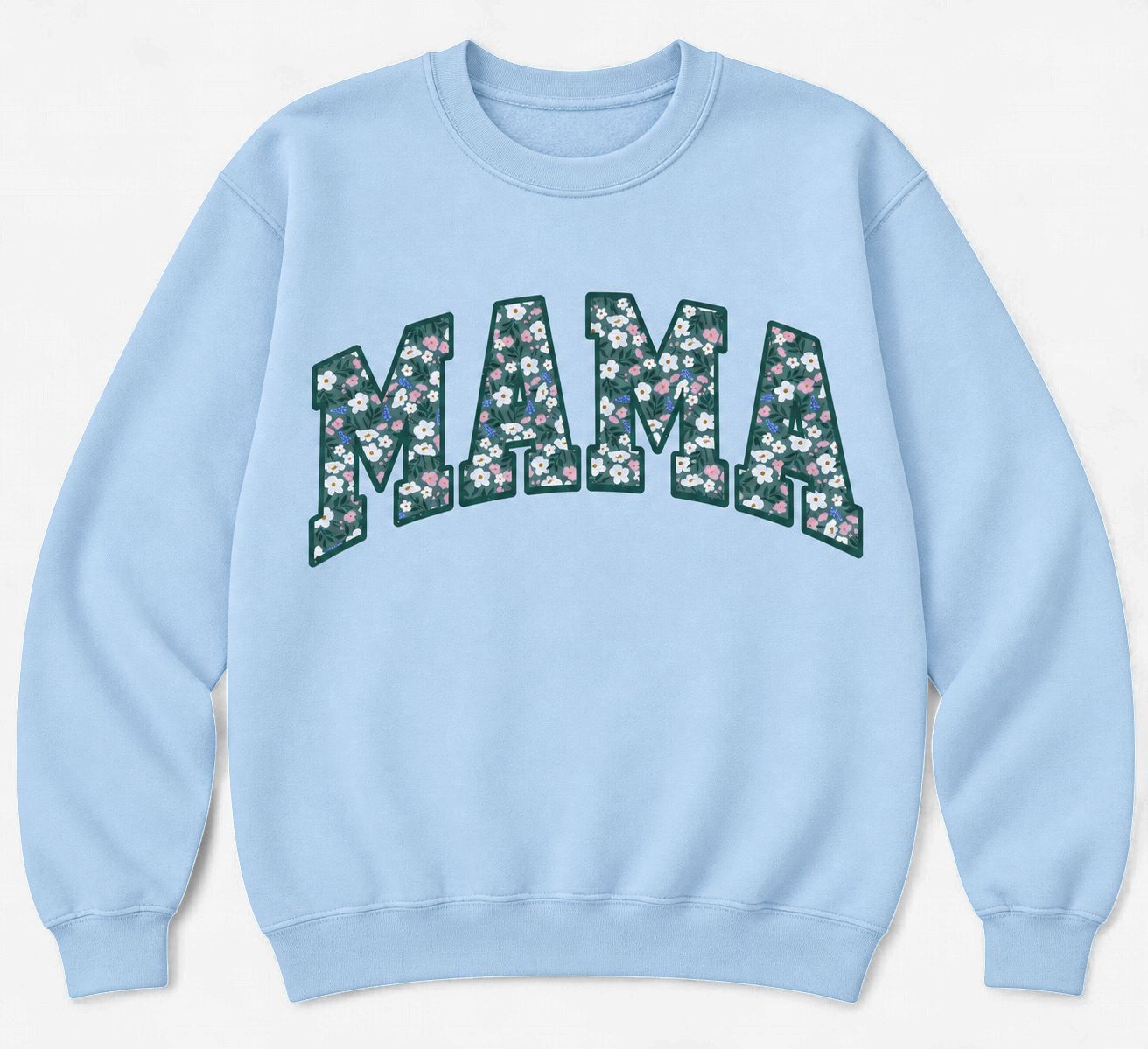 Mama’s Wildflower Sweatshirt Mama’s Wildflower Sweatshirt