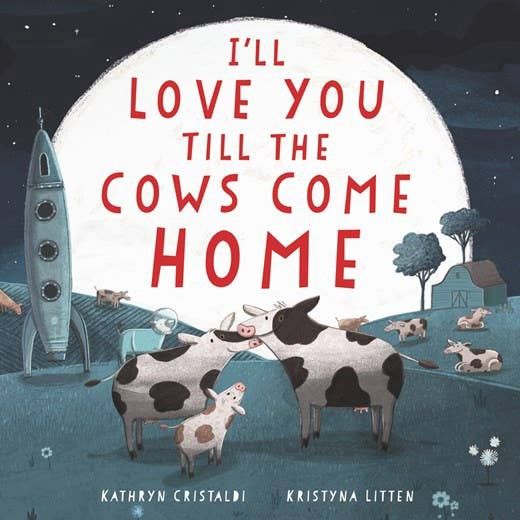 I'll Love You Till the Cows Come Home (board book)