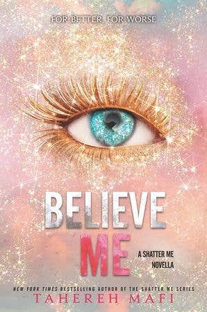 Believe Me: Tahereh Mafi