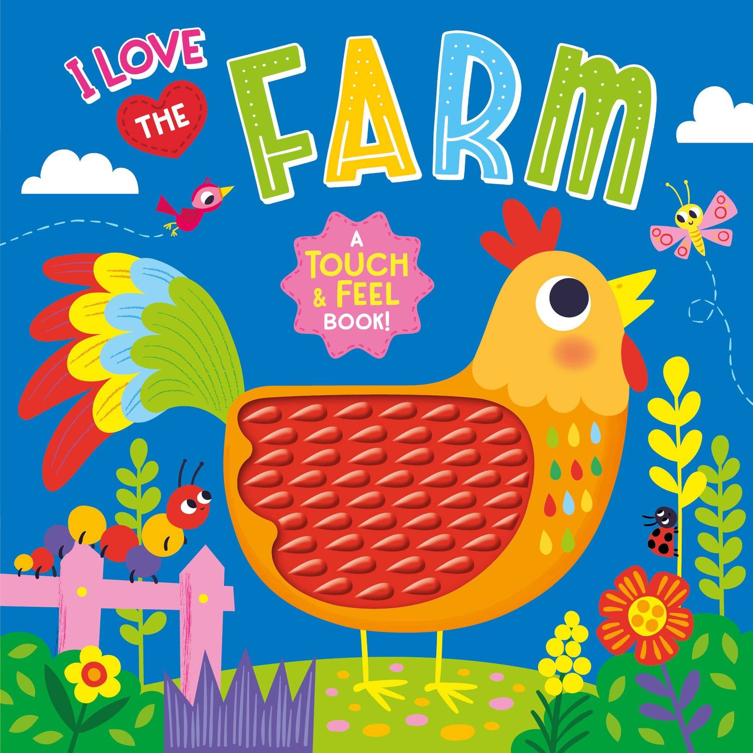 I Love the Farm (Touch &amp; Feel Board Book)