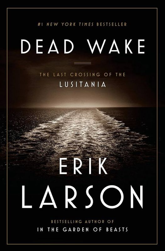 Dead Wake: The Last Crossing of the Lusitania