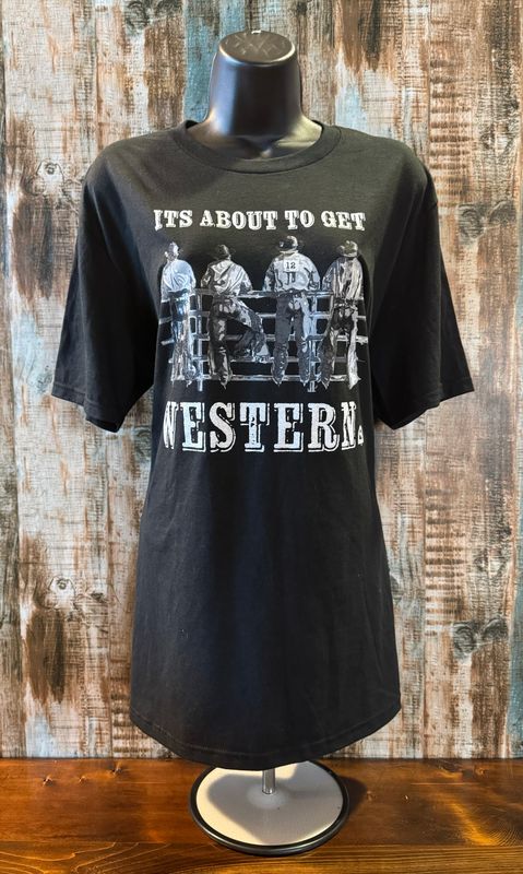 "It's about to get Western" T-shirt