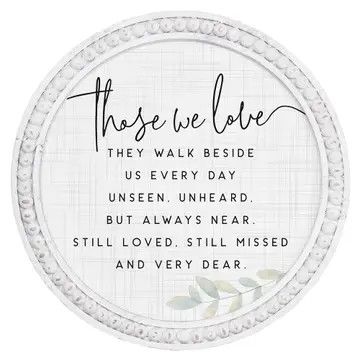 "Those We Love"  Sign
