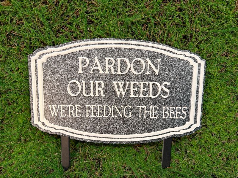Pardon Our Weeds Garden Sign