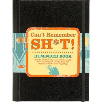 Can't Remember Sh*t Reminder Book