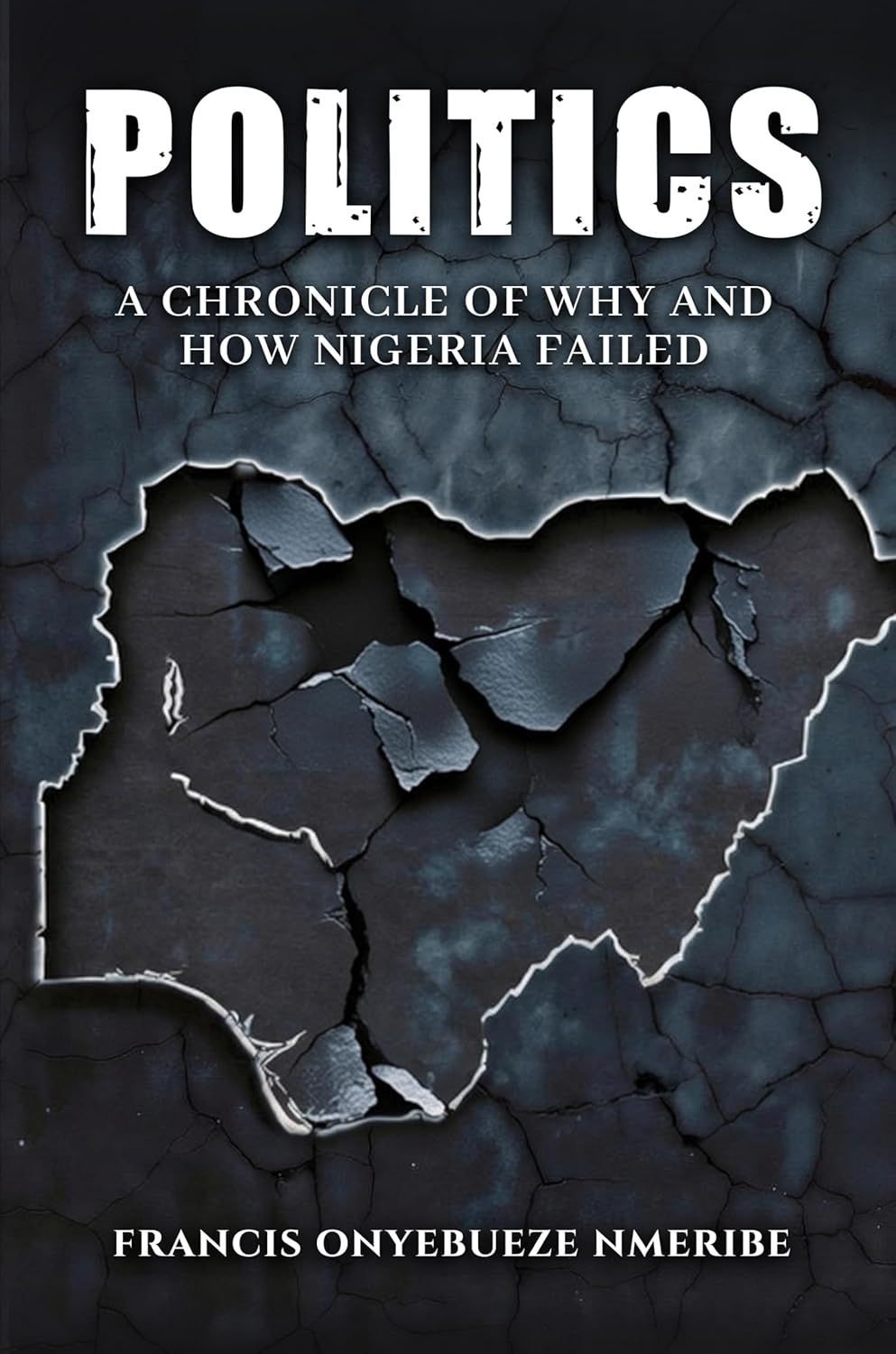Politics: A Chronicle of Why and How Nigeria Failed