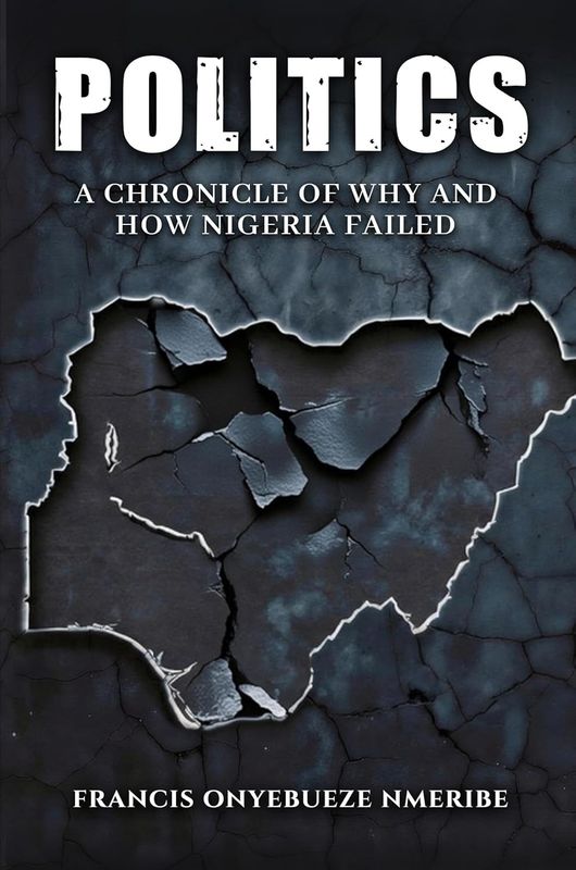 Politics: A Chronicle of Why and How Nigeria Failed