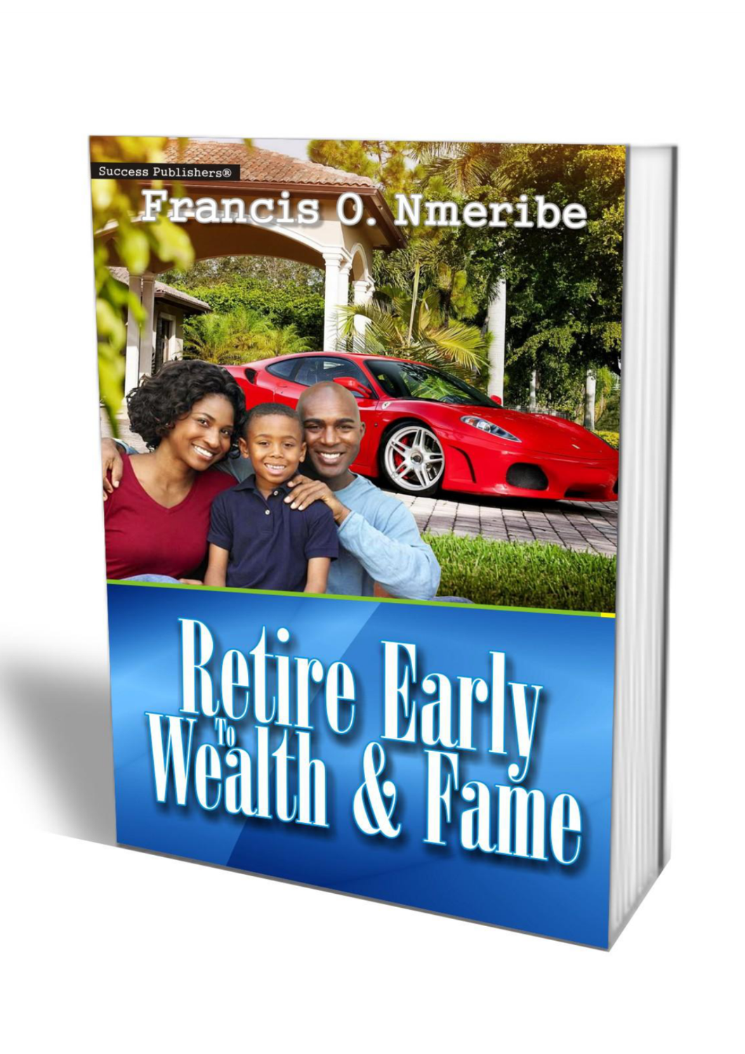 RETIRE EARLY TO WEALTH AND FAME - E-Book
