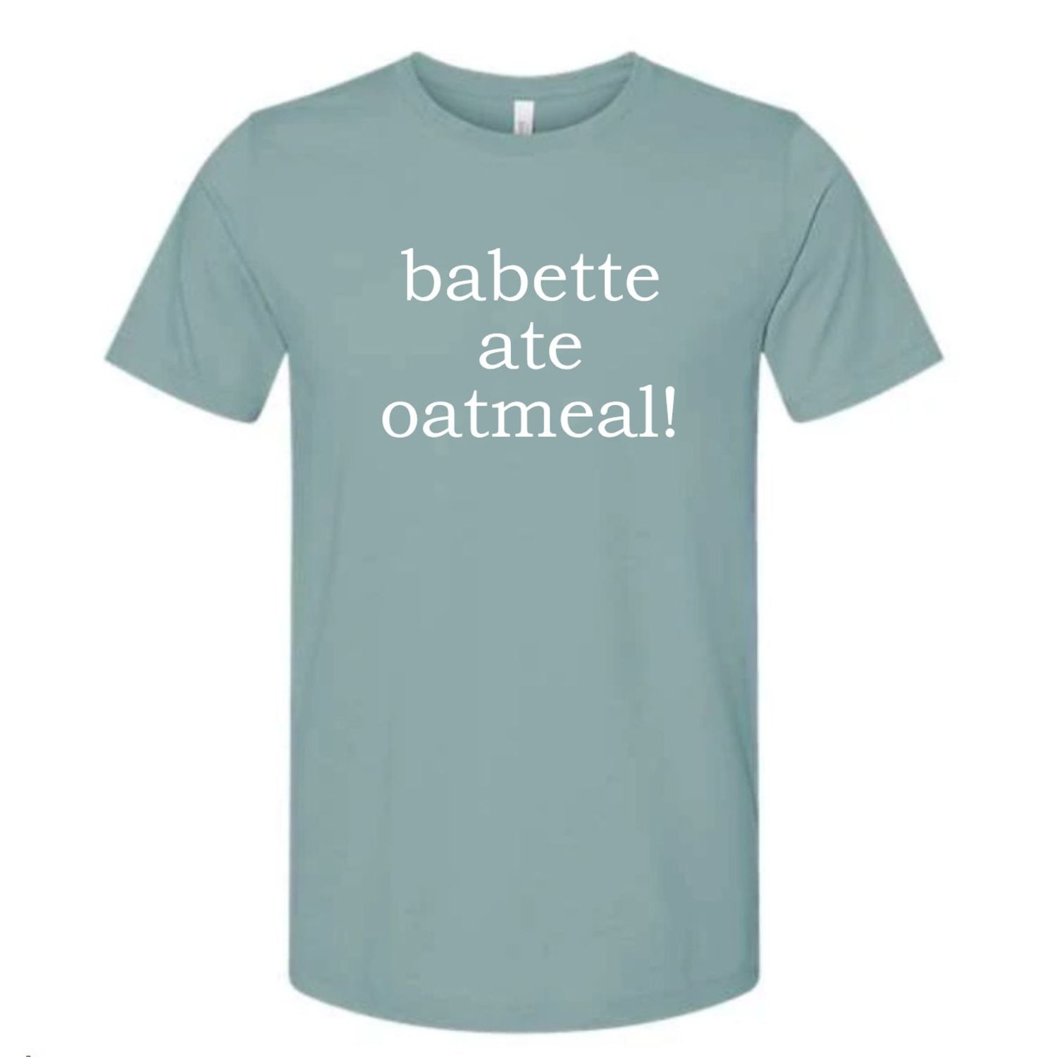 Babette Ate Oatmeal! Premium Tee