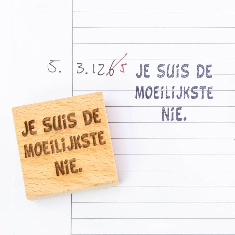 Je suis de moeilijkste nie stempel