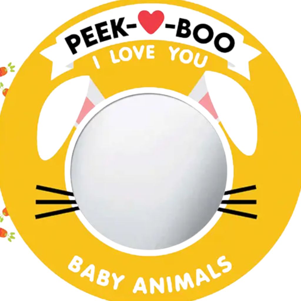 Peek-a-Boo, I Love You! Baby Animals