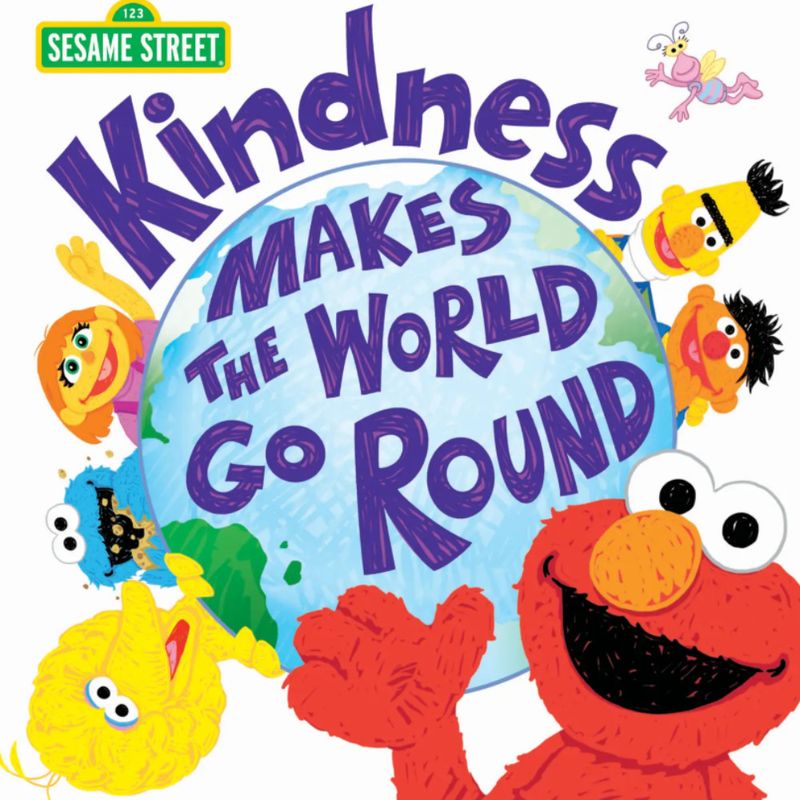 Kindness Makes the World Go Round Sesame Street Book