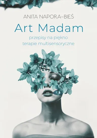 Art Madam-przepisy na piękno - terapie multisensoryczne - książka papierowa