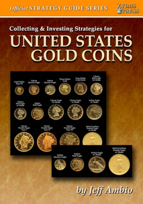 Collecting and Investing Strategies for U.S. Gold Coins