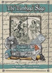 The "Tumbaga" Saga; Treasure of the Conquistadors