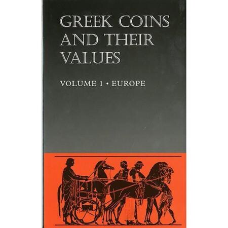 Greek Coins and Their Values -- Volume 1 - Europe Greek Coins and Their Values -- Volume 1 - Europe