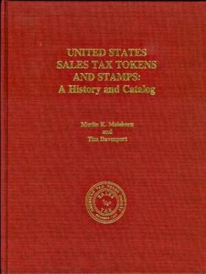 United States Sales Tax Tokens and Stamps: A History and Catalog United States Sales Tax Tokens and Stamps: A History and Catalog
